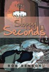 Sloppy Seconds - Bob Benson