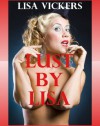 Lust by Lisa: Ten Hardcore Explicit Erotica Stories - Lisa Vickers