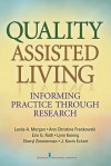 Quality Assisted Living: Informing Practice Through Research - Leslie A. Morgan, Kevin J. Eckert, Sheryl Zimmerman