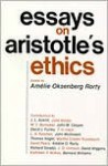 Essays on Aristotle's Ethics (Philosophical Traditions) - Amélie Oksenberg Rorty