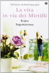 La vita in via dei Mirtilli - Kajsa Ingemarsson