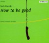 How To Be Good - Nick Hornby, Esther Schweins