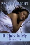 If Only In My Dreams - Rachel Wright