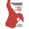 Englischer Fussball A German's View Of Our Beautiful Game - Raphael Honigstein