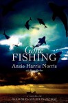 Gone Fishing: A Novel of Old Florida and Her Tragic Seas - Anzie Norris, Rusty Fischer