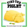 Find The Piglet (Find It Board Books) - Phil Roxbee Cox