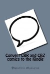 Convert CBR and CBZ comics to the Kindle - Brandon Mullins