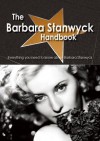 The Barbara Stanwyck Handbook - Everything You Need to Know about Barbara Stanwyck - Emily Smith