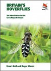 Britain's Hoverflies: An Introduction to the Hoverflies of Britain - Stuart Ball, Roger Morris