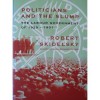 Politicians and the Slump: Labour Government of 1929-31 - Robert Skidelsky