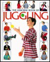 The Usborne Book of Juggling - Clive Gifford, Kim Taylor, Howard Allman, Ray Moller