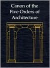 Canon of the Five Orders of Architecture - Giacomo Barozzi da Vignola, Branko Mitrovic