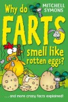 Why Do Farts Smell Like Rotten Eggs? (Mitchell Symons' Trivia Books) - Mitchell Symons