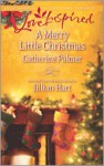 Merry Little Christmas: Unto Us a Child.../Christmas, Don't Be Late - Catherine Palmer, Jillian Hart