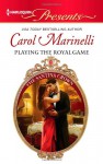 Playing The Royal Game - Carol Marinelli