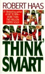 Eat Smart, Think Smart - Robert Haas