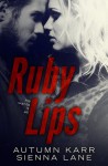 Ruby Lips - Autumn Karr, Sienna Lane