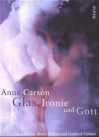 Glas, Ironie und Gott - Anne Carson