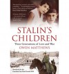 Stalin's Children - Owen Matthews