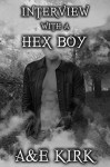 Interview with a Hex Boy: Supernatural Fun When Book Bloggers and Fantasy Demon Hunters Collide (The Divinicus Nex Chronicles) - A and E Kirk