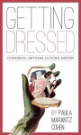 Getting Dressed - Paula Marantz Cohen, Diane Pizzuto