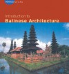 Introduction to Balinese Architecture - Julian Davison, Luca Inv Tettoni, Bruce Granquist, Mubinas Hanafi, Nengah Enu, Luca Invernizzi Tettoni