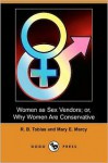 Women as Sex Vendors; Or, Why Women Are Conservative (Dodo Press) - R. B. Tobias, Mary E. Marcy