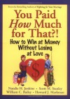 You Paid How Much For That!: How to Win at Money Without Losing at Love - Natalie H. Jenkins, Scott M. Stanley, Howard J. Markman, William C. Bailey