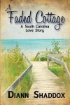 A Faded Cottage - Diann Shaddox