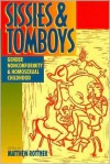 Sissies and Tomboys: Gender Nonconformity and Homosexual Childhood - Laurence Silberstein