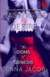 Masters Of My Desire (The Doms Of Genesis, Book 2) (Volume 2) - Jenna Jacob