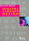 Digital Circuit Design for Computer Science Students: An Introductory Textbook - Niklaus Wirth