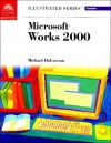 Microsoft Works 2000: Illustrated Complete - Michael Halvorson