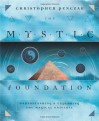 The Mystic Foundation: Understanding & Exploring the Magical Universe - Christopher Penczak