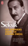 Les derniers jours de Stefan Zweig - Laurent Seksik