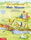 Sieh mal! Hör mal! - Mein Wasser: Ein Bilderbuch mit Geräuschen und Musik - Ulrich Maske