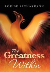 The Greatness Within - Louise Richardson