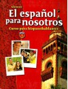 El español para nosotros: Curso para hispanohablantes Level 1, Student Edition - McGraw-Hill Publishing, Conrad J. Schmitt