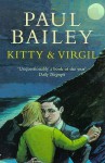 Kitty and Virgil - Paul Bailey