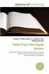 Tales from the Expat Harem - Agnes F. Vandome, John McBrewster, Sam B Miller II