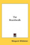 The Boardwalk - Margaret Widdemer