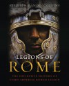 Legions of Rome: The Definitive History of Every Imperial Roman Legion - Stephen Dando-Collins