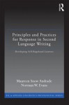 Principles and Practices for Response in Second Language Writing: Developing Self-Regulated Learners - Maureen Snow Andrade, Norman W. Evans