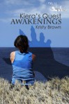 Kiera's Quest: Awakenings - Kristy Brown