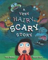 A Very Hairy Scary Story - Rick Walton, David H. Clark