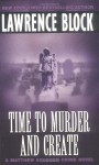 Time to Murder and Create (Matthew Scudder, #2) - Lawrence Block