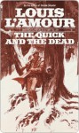 The Quick and the Dead - Louis L'Amour