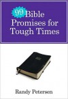 99 Bible Promises for Tough Times - Randy Petersen