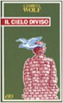 Il cielo diviso - Christa Wolf