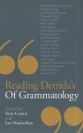 Reading Derrida's Of Grammatology - Ian MacLachlan, Ian MacLachlan